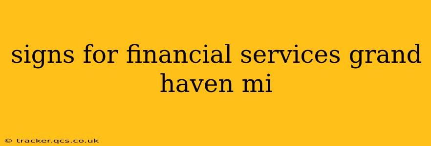 signs for financial services grand haven mi