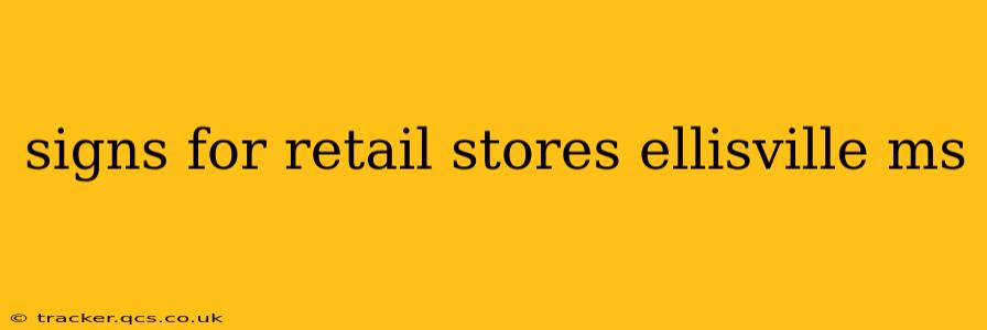 signs for retail stores ellisville ms