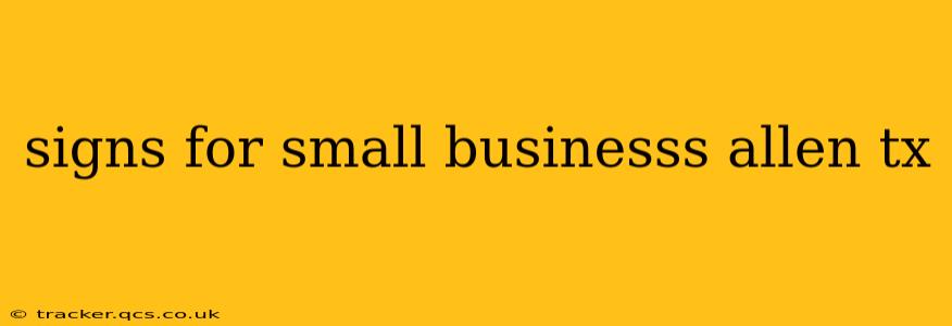 signs for small businesss allen tx