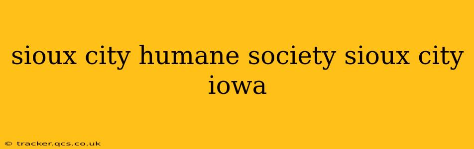sioux city humane society sioux city iowa