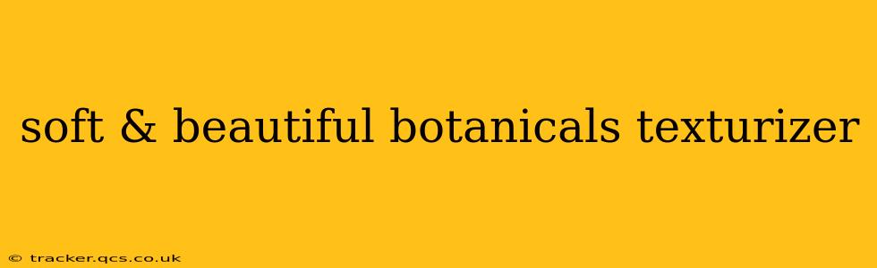 soft & beautiful botanicals texturizer