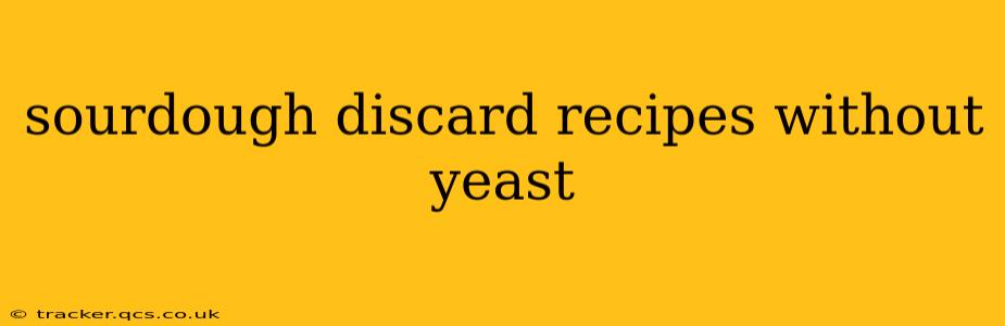 sourdough discard recipes without yeast