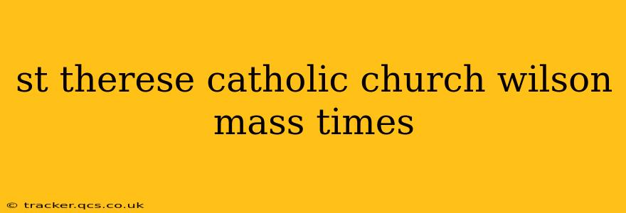 st therese catholic church wilson mass times