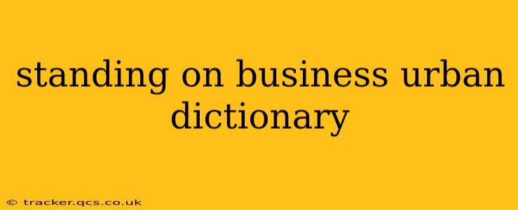 standing on business urban dictionary