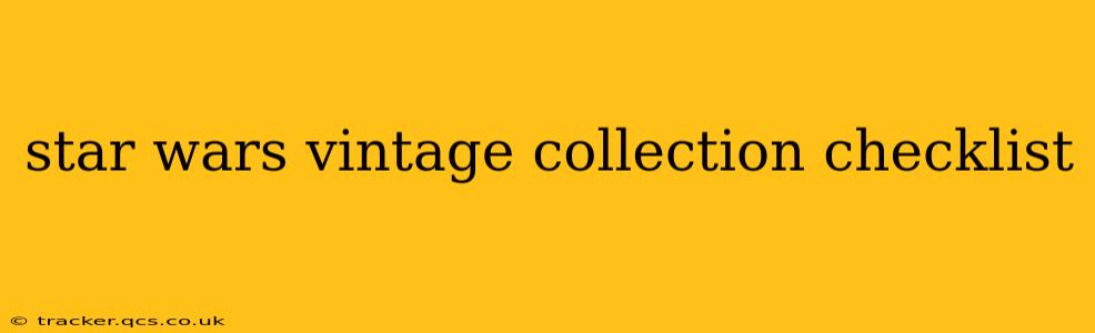 star wars vintage collection checklist