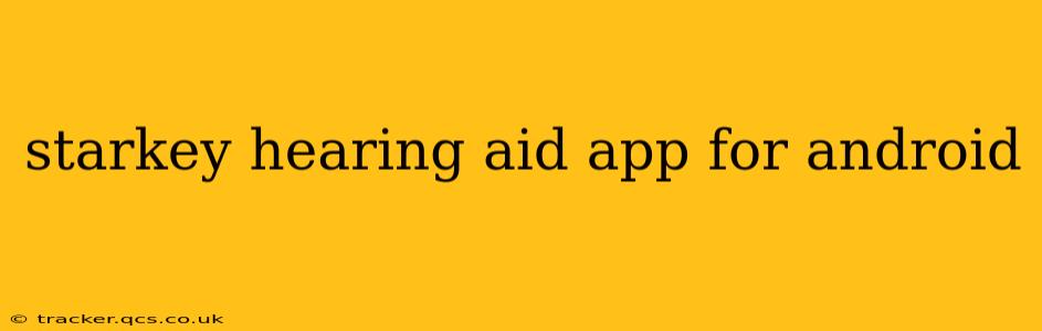 starkey hearing aid app for android