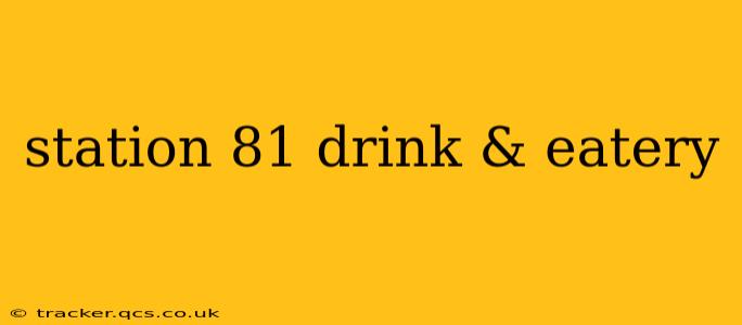 station 81 drink & eatery
