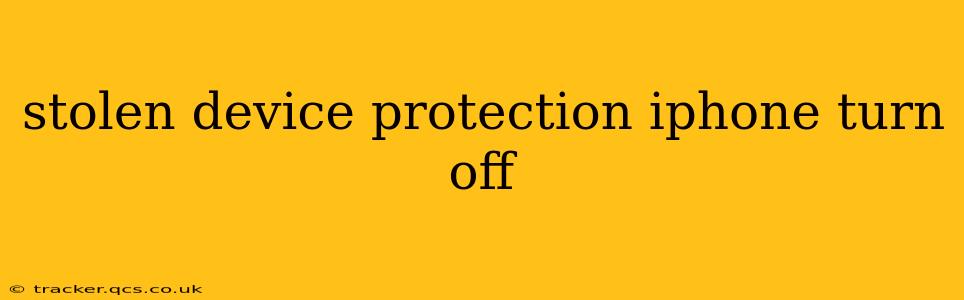 stolen device protection iphone turn off