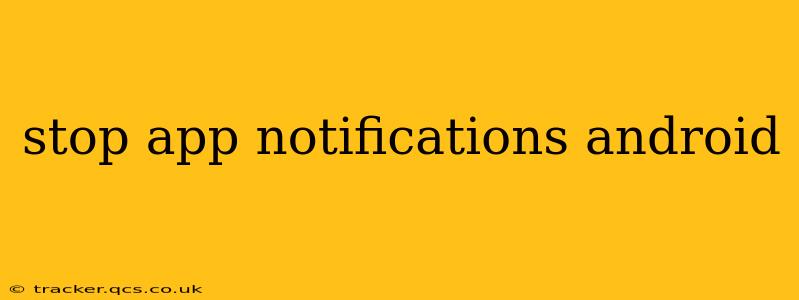 stop app notifications android
