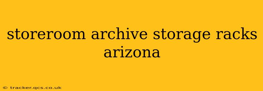 storeroom archive storage racks arizona