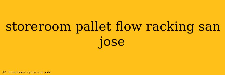 storeroom pallet flow racking san jose