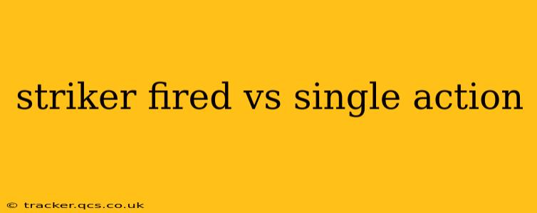 striker fired vs single action