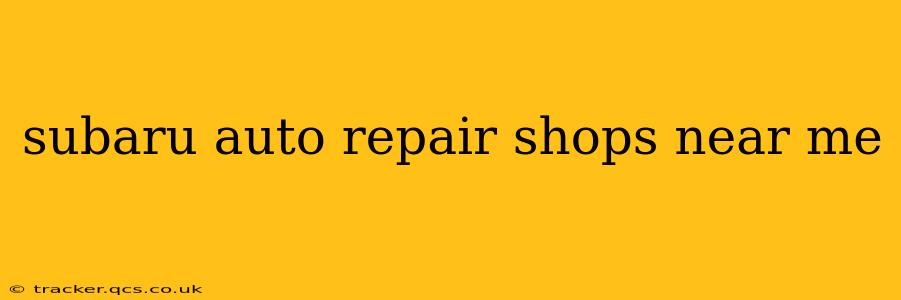 subaru auto repair shops near me