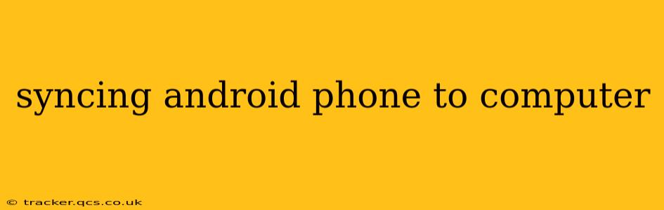 syncing android phone to computer