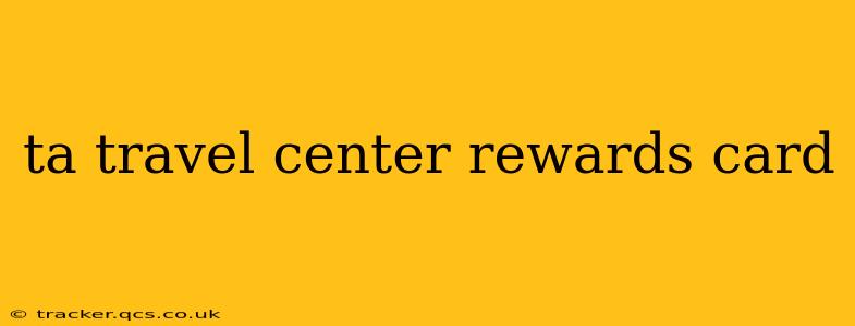 ta travel center rewards card