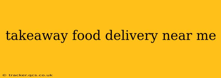 takeaway food delivery near me