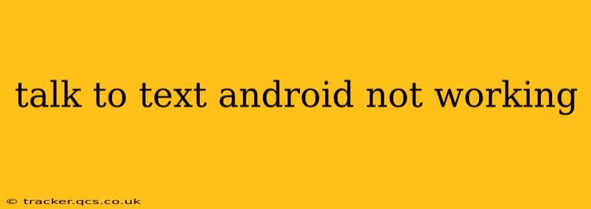 talk to text android not working