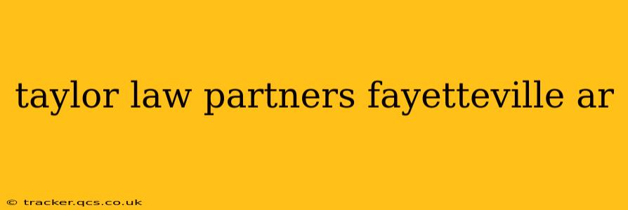 taylor law partners fayetteville ar