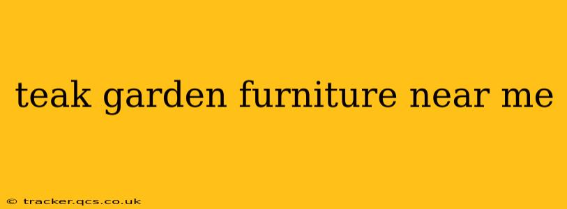 teak garden furniture near me