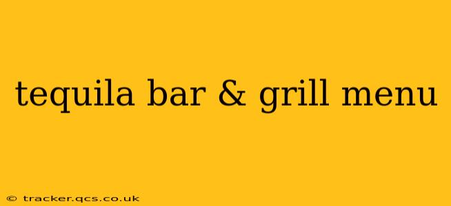 tequila bar & grill menu