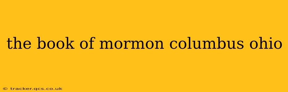 the book of mormon columbus ohio