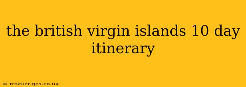 the british virgin islands 10 day itinerary
