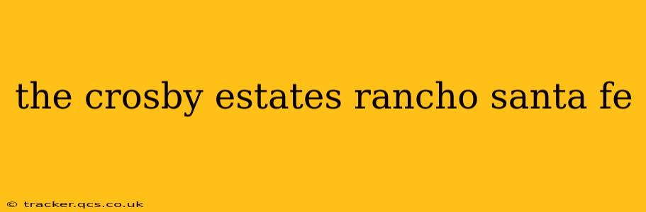 the crosby estates rancho santa fe