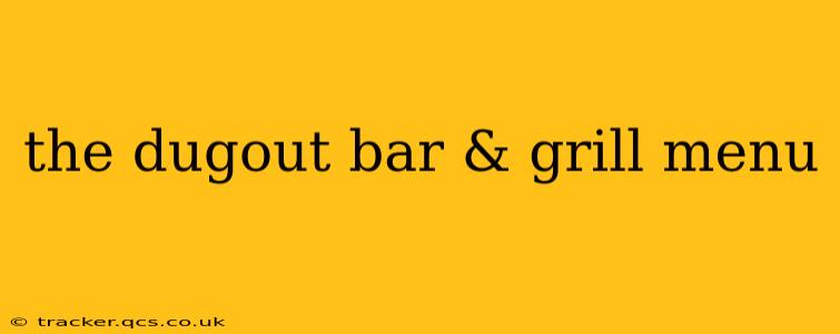 the dugout bar & grill menu