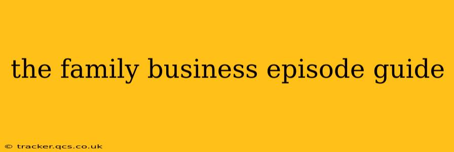 the family business episode guide