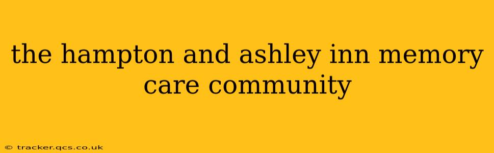 the hampton and ashley inn memory care community
