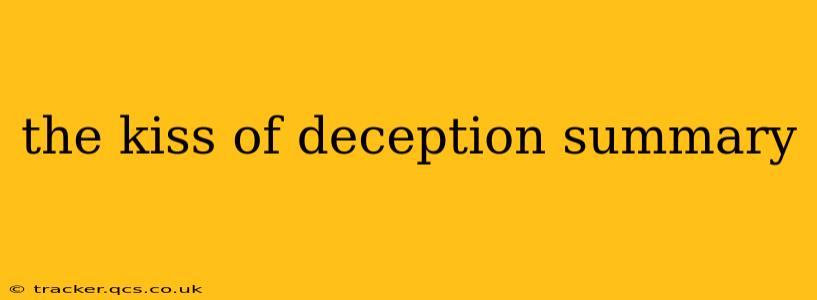 the kiss of deception summary
