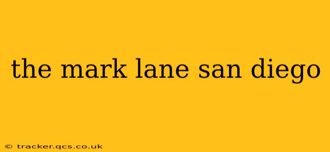 the mark lane san diego