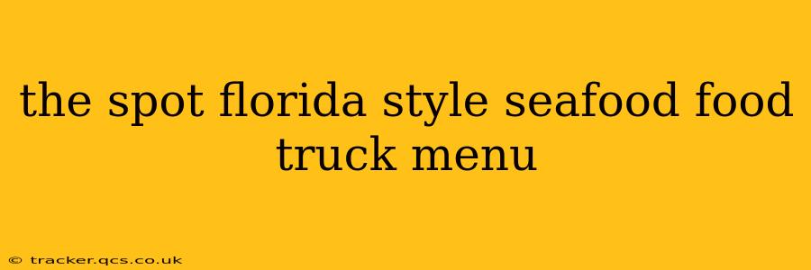 the spot florida style seafood food truck menu