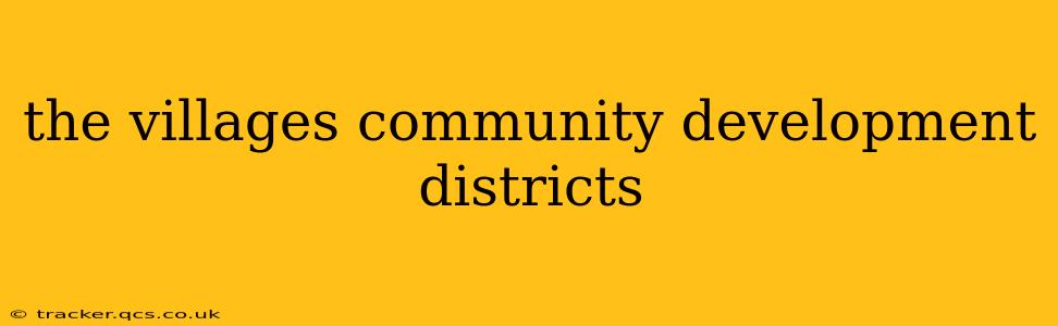 the villages community development districts