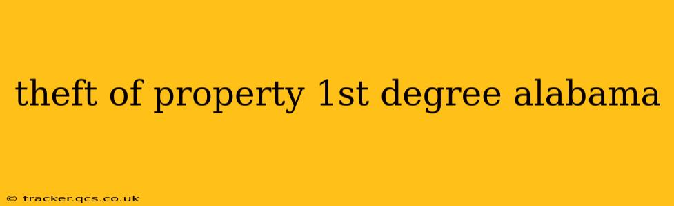 theft of property 1st degree alabama
