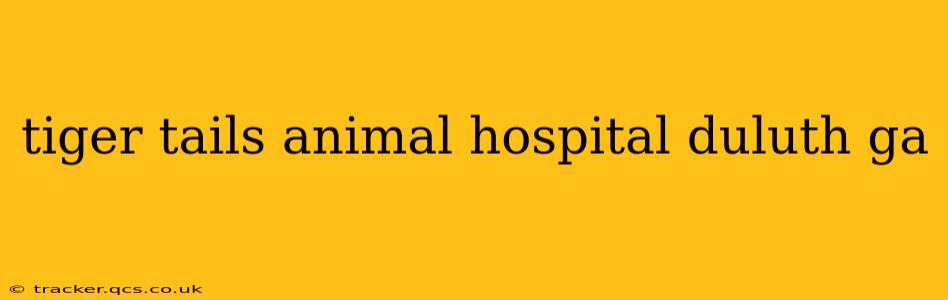 tiger tails animal hospital duluth ga