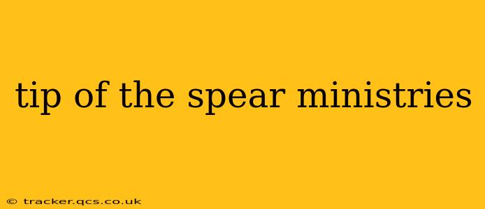 tip of the spear ministries