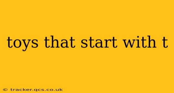 toys that start with t