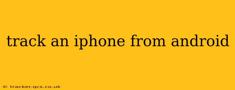track an iphone from android