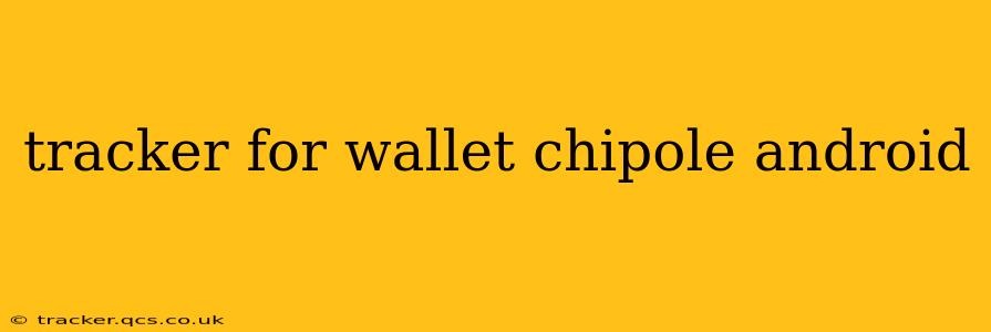 tracker for wallet chipole android