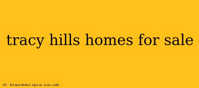 tracy hills homes for sale