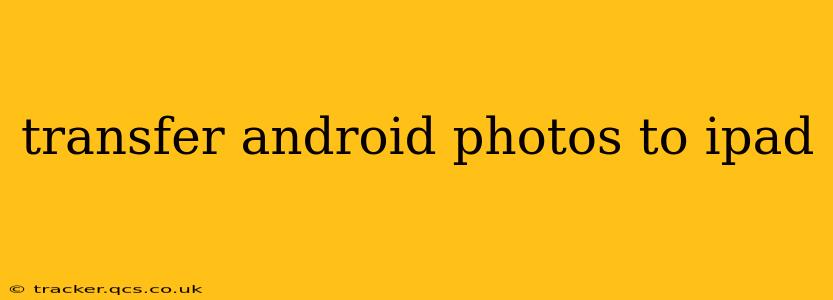 transfer android photos to ipad