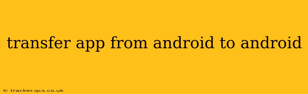 transfer app from android to android