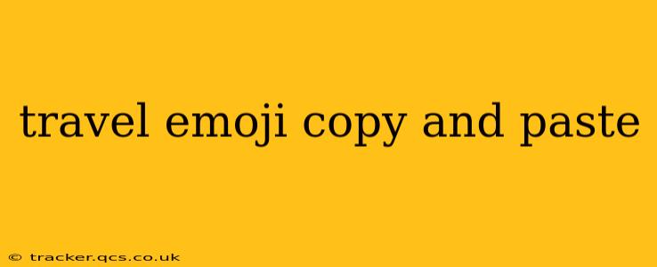 travel emoji copy and paste