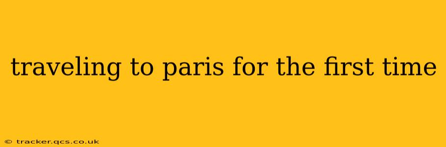 traveling to paris for the first time