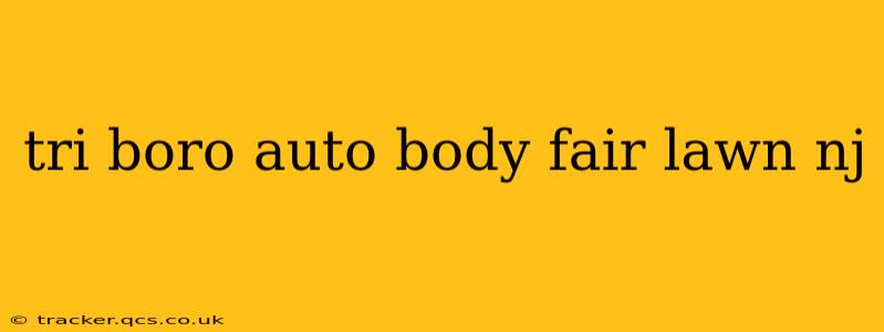 tri boro auto body fair lawn nj
