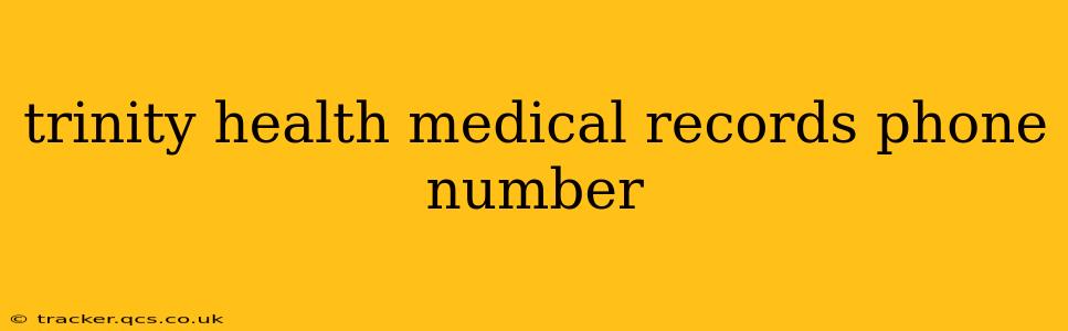 trinity health medical records phone number