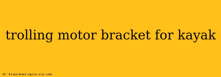 trolling motor bracket for kayak