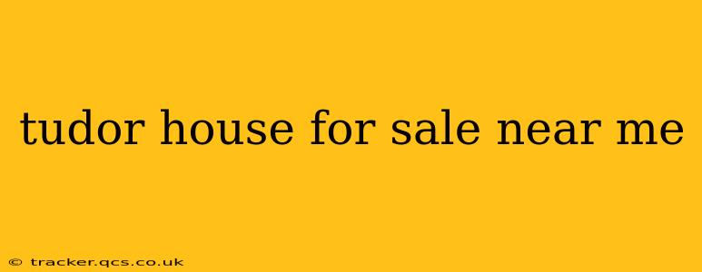 tudor house for sale near me