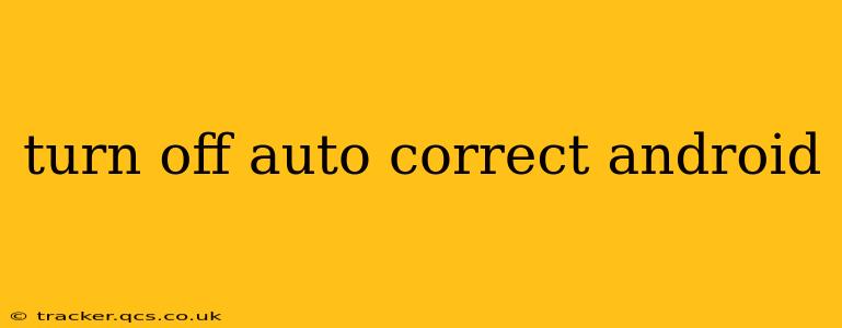turn off auto correct android